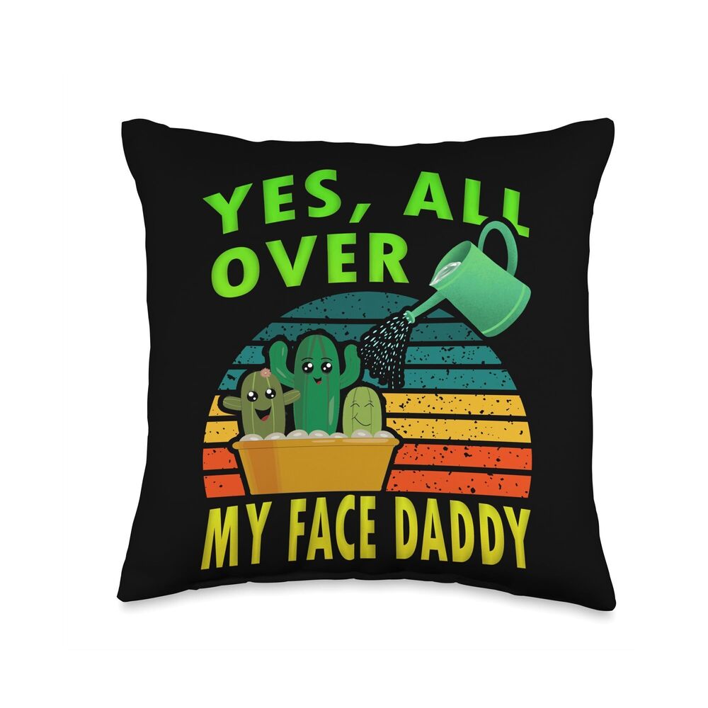 3166 Yes all over my face daddy funny plant daddy vintage Throw Pillow